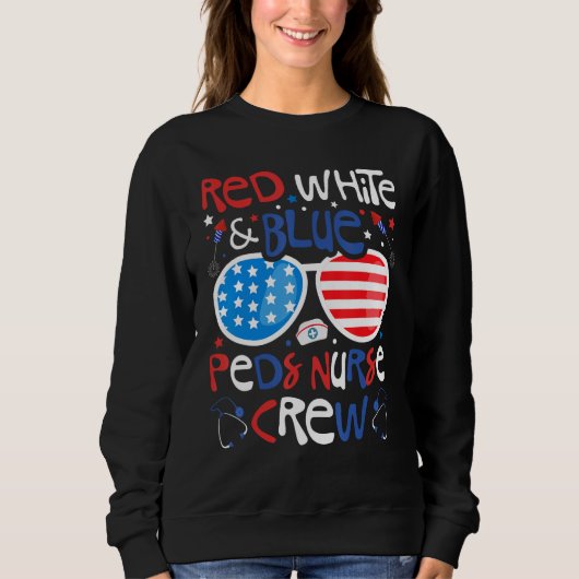 4th of July Red White & Blue PEDS Nurse Crew Patri Sweatshirt (Vorderseite)