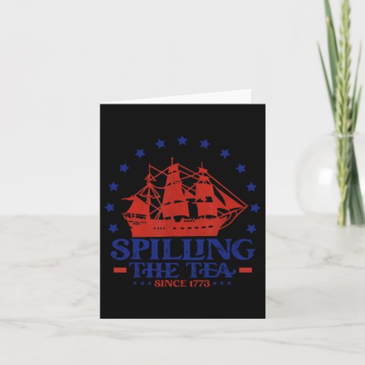 4th of July Spilling The Tea Since 1773 History Te Karte (Vorderseite)