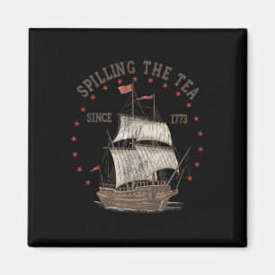 4th of July Spilling The Tea Since 1773 History Te Magnet
