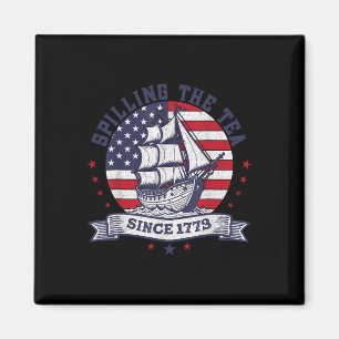 4th of July Spilling The Tea Since 1773 History Te Magnet