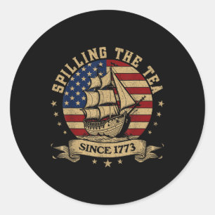 4th of July Spilling The Tea Since 1773 History Te Runder Aufkleber