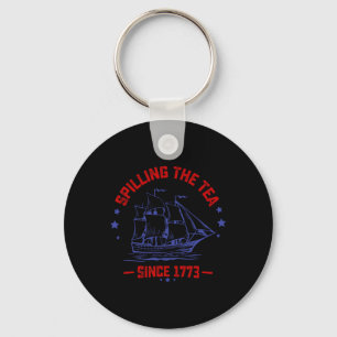 4th of July Spilling The Tea Since 1773 History Te Schlüsselanhänger