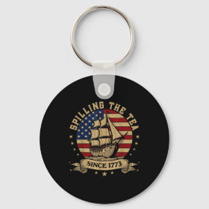 4th of July Spilling The Tea Since 1773 History Te Schlüsselanhänger