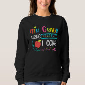 4thgrade Here I Come Happy First Day Of School Sweatshirt (Vorderseite)