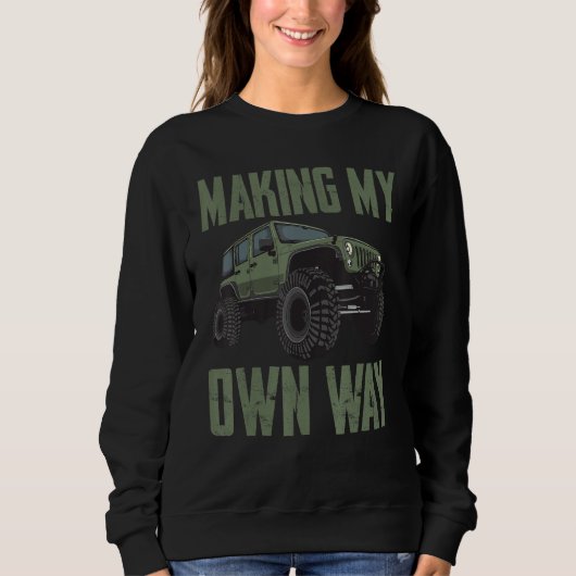 4x4 Accessories Motivational Quote For Outdoor Off Sweatshirt (Vorderseite)
