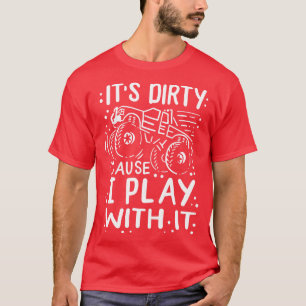 4X4 RENNEN MUD BOGGING Es ist schmutzig weil T-Shirt