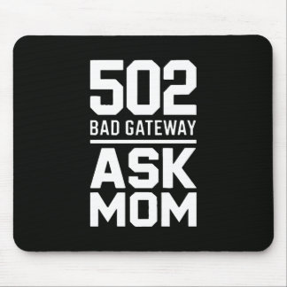 502 Bad Gateway Ask Mom Programmer Desk Decor Mousepad