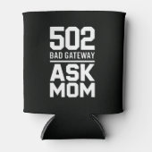 502 Bad Gateway Ask Mom Tech Drink  Dosenkühler (Vorderseite)