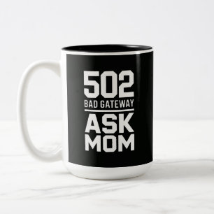 502 Bad Gateway Frag Mama Lustiges Programmierer-T Zweifarbige Tasse