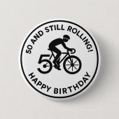 50 and Still Rolling Cyclist Birthday Cycling Gift Button (Vorderseite)