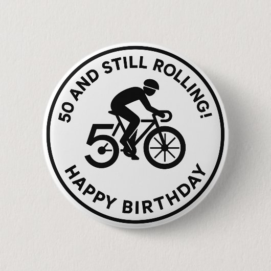 50 and Still Rolling Cyclist Birthday Cycling Gift Button (Vorderseite)