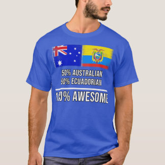 50 Australian 50 Ecuadorian 100 Phantastisches Ges T-Shirt