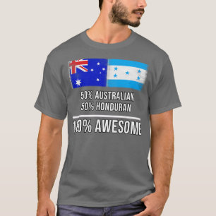 50 Australian 50 Honduran 100 Phantastisches Gesch T-Shirt