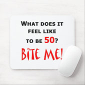 50 beißen Sie mich! Mousepad (Mit Mouse)