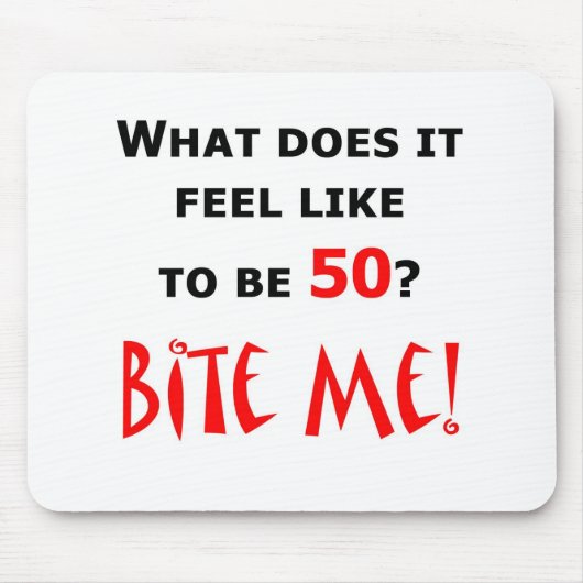 50 beißen Sie mich! Mousepad (Vorne)