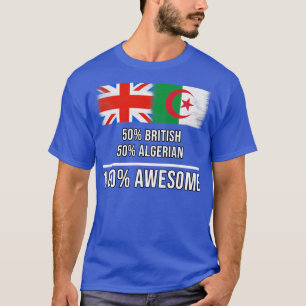 50 Britische 50 Algerier 100 Phantastisches Gesche T-Shirt