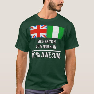 50 Britische 50 Nigerianer 100 Phantastisches Gesc T-Shirt