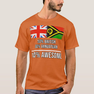 50 Britische 50 Vanuatuan 100 Phantastisches Gesch T-Shirt