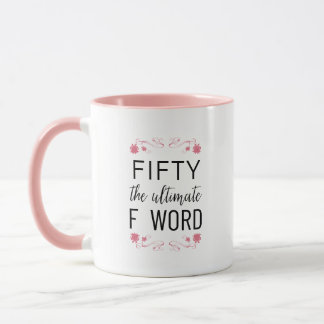 50 Das ultimative Wort| Funny Quote & Pink Floral Tasse