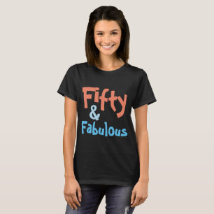50 & Fabulous 50. Geburtstag Shirt