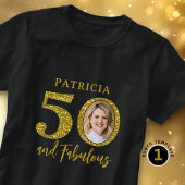 50 & Fabulous Black And Gold 50th Birthday Photo T-Shirt