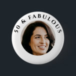 50 & Fabulous Foto Geburtstagsparty Button<br><div class="desc">50 & Fabulous Geburtstagsparty Foto Button.</div>
