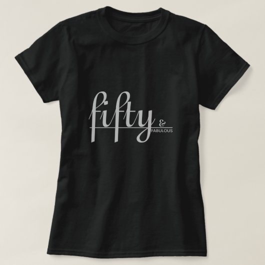 50 & FABULOUS Silver Script Black Birthday T-Shirt (Design vorne)