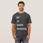 50 Fat Diabetic Ahead of You Funny Runners T-Shirt (Vorne ganz)