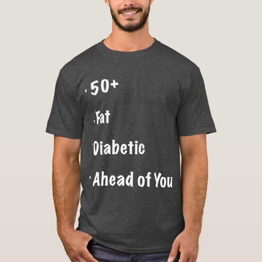 50 Fat Diabetic Ahead of You Funny Runners T-Shirt (Vorderseite)