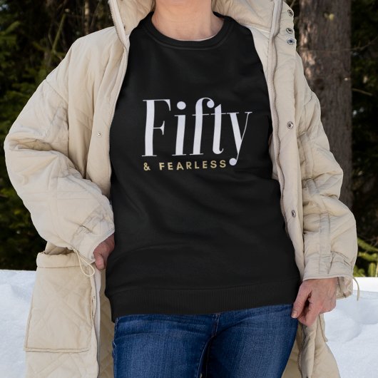 50 & Fearless Typografie Einfach,Moderne Geburtsta Sweatshirt