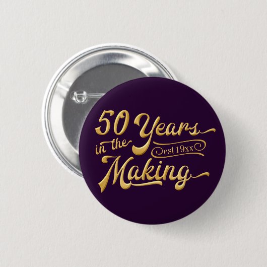 50. Geburtstag | 50 JAHRE IM MAKING Button (Vorne & Hinten)