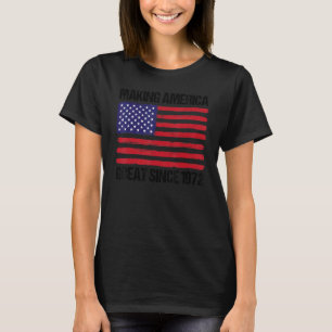 50. Geburtstag Amerika großartig machen seit 1972 T-Shirt