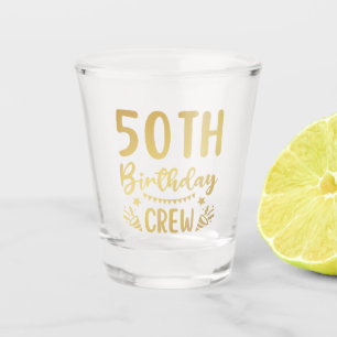 50. Geburtstag Crew 50 Party Crew Shot Glass Schnapsglas