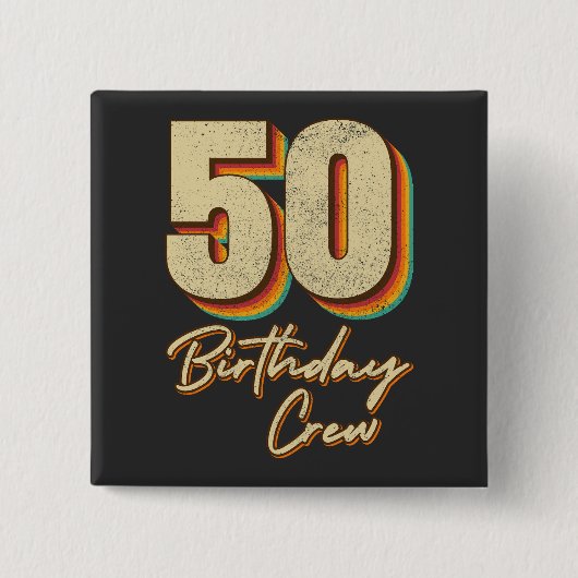 50. Geburtstag Crew 50 Party Crew Square Button (Vorderseite)