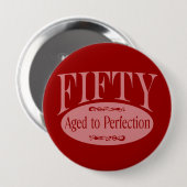 50. Geburtstag, fünfzig - gealtert zur Perfektion Button (Vorne & Hinten)