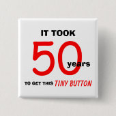 50. Geburtstag Gag Geschenkknopf - Funny Button (Vorderseite)