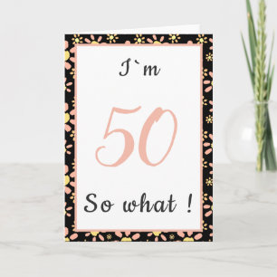 50. Geburtstag Lustig Ich bin 50, na und Motiviere Karte