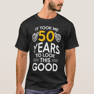 50. Geburtstag , nahm mich 50 Jahre 50 Jahre alt T-Shirt