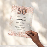 50. Geburtstag Rose goldenes Party Acryleinladungen<br><div class="desc">Für eine elegante 50. Geburtstagsfeier. Ein klarer,  transparenter Hintergrund. Dekoriert mit Rose goldfarbenen Konfetti und Nummer 50 mit einem Schriftart im Ballonstil geschrieben. Personalisieren Sie Ihren Namen und Ihre Party-Daten und fügen Sie diese hinzu.</div>