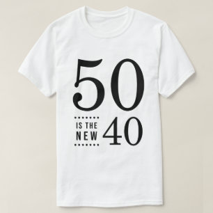 50. Geburtstag Schwarz 50 ist die neuen 40 T-Shirt
