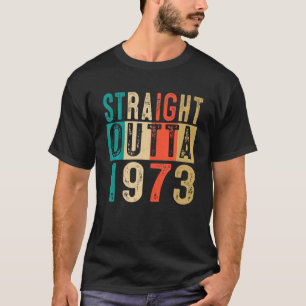 50. Geburtstagsgeschenk Straight Outta 1973 50 Jah T-Shirt