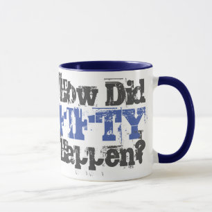 50. Geburtstagsgeschenk. Wie ist fünfzig passiert? Tasse