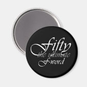 50. Geburtstagsgeschenke - 50, das ultimative F-Wo Magnet (Vorderseite/Rückseite)