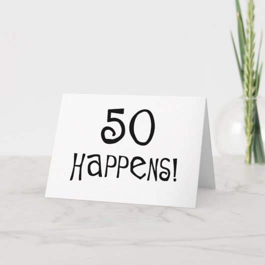 50. Geburtstagsgeschenke, 50 Happens! Karte (Vorderseite)