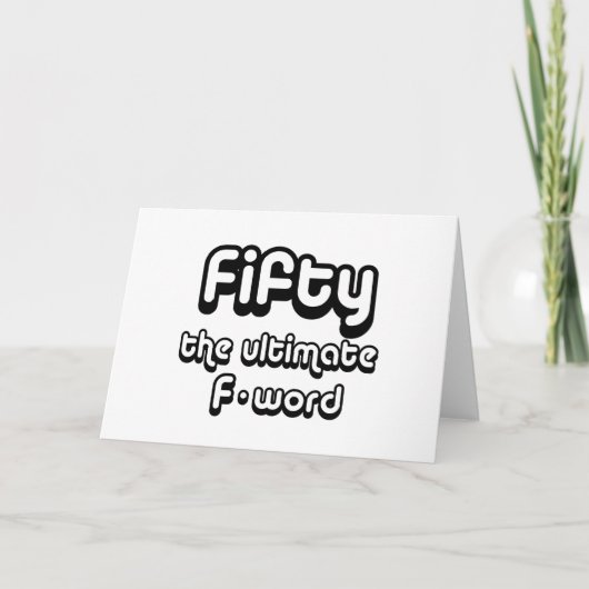 50. Geburtstagsgeschenke - Fünfzig, das ultimative Karte (Vorderseite)