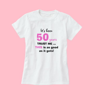 50. Geburtstagsgeschenke Trust Me for Women T Shir T-Shirt