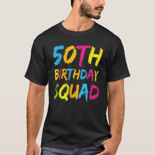 50. Happy Birthday Squad Party Bday Family Group T-Shirt