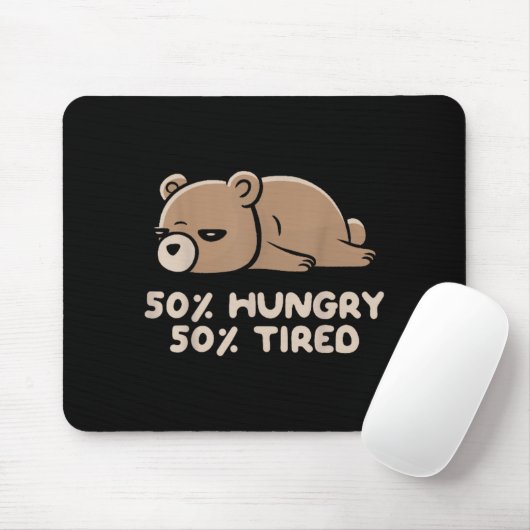 50% Hungry 50% Tired Funny Lazy Bear - Hungry  Mousepad (Mit Mouse)