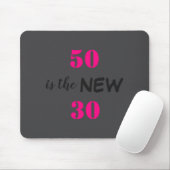 50 Is The New 30 Birthday  Mousepad (Mit Mouse)