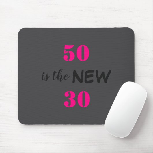 50 Is The New 30 Birthday  Mousepad (Mit Mouse)
